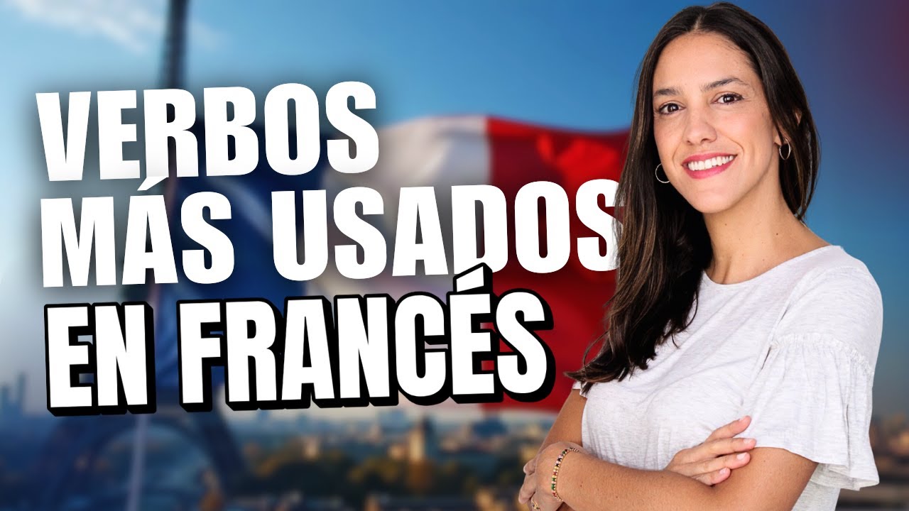 Aprenda en minutos los 15 verbos franceses más utilizados