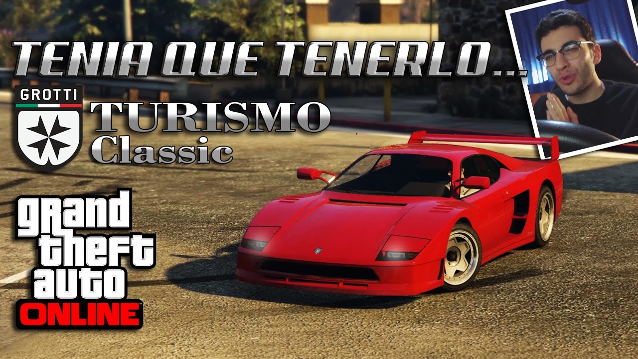 TENÍA QUE TENERLO...| GROTTI TURISMO CLASSIC | GTA ONLINE