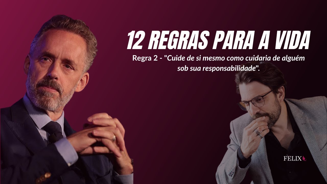 12 REGRAS PARA A VIDA JORDAN PETERSON - REGRA 2 -  CUIDE DE SI MESMO