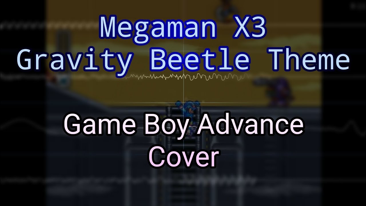 Megaman X3 - Gravity Beetle Theme (Game Boy Advance Cover)