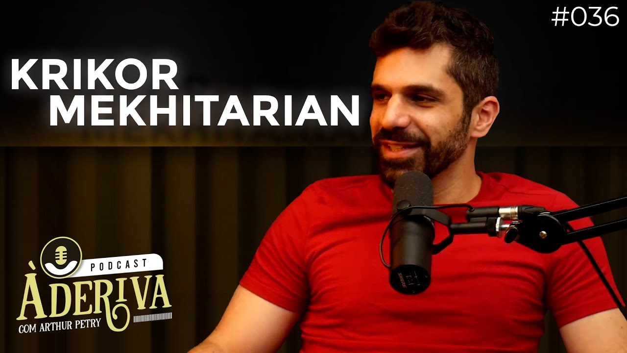 GM Krikor Mekhitarian (036) | À Deriva Podcast com Arthur Petry