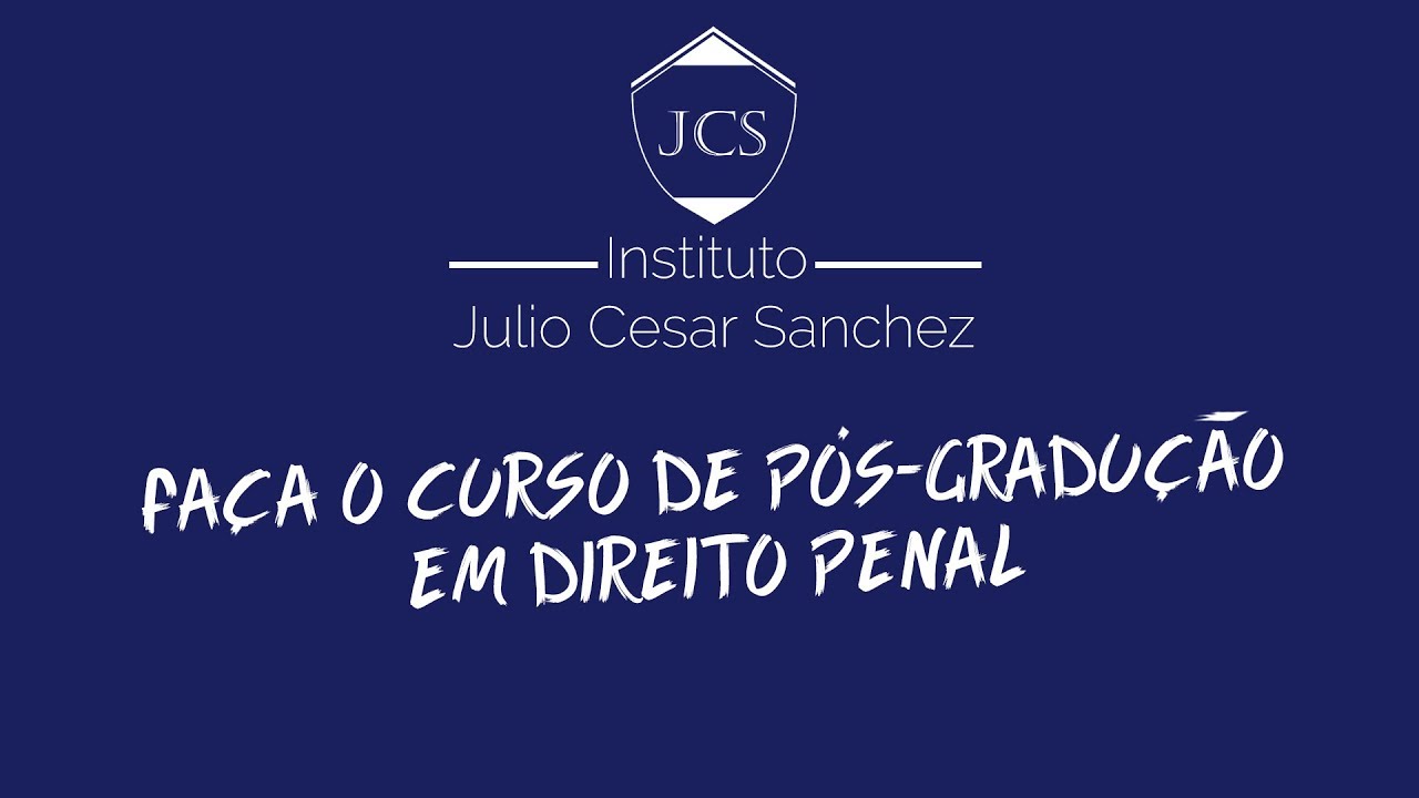 Fa&ccedil;a P&oacute;s-Gradua&ccedil;&atilde;o em Direito Penal no Instituto JCS