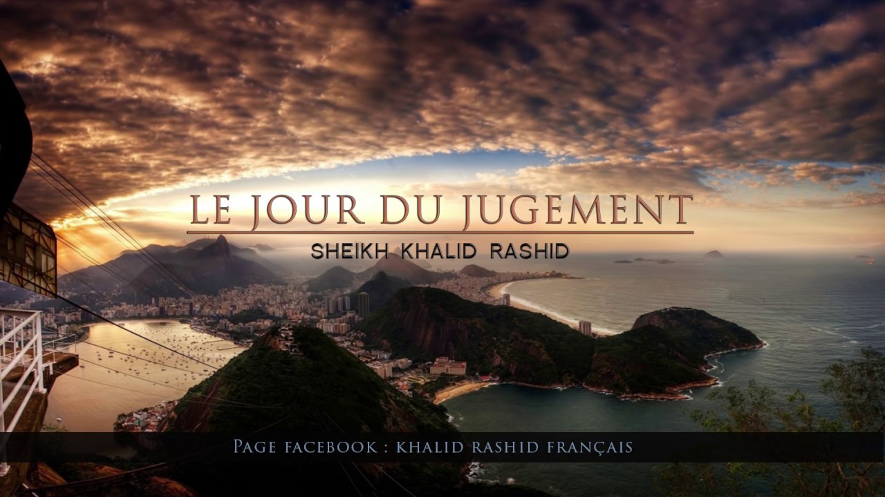 Islam Rappel &Eacute;mouvant: Le Jour du Jugement (Sheikh Khaled Al-Rashed)