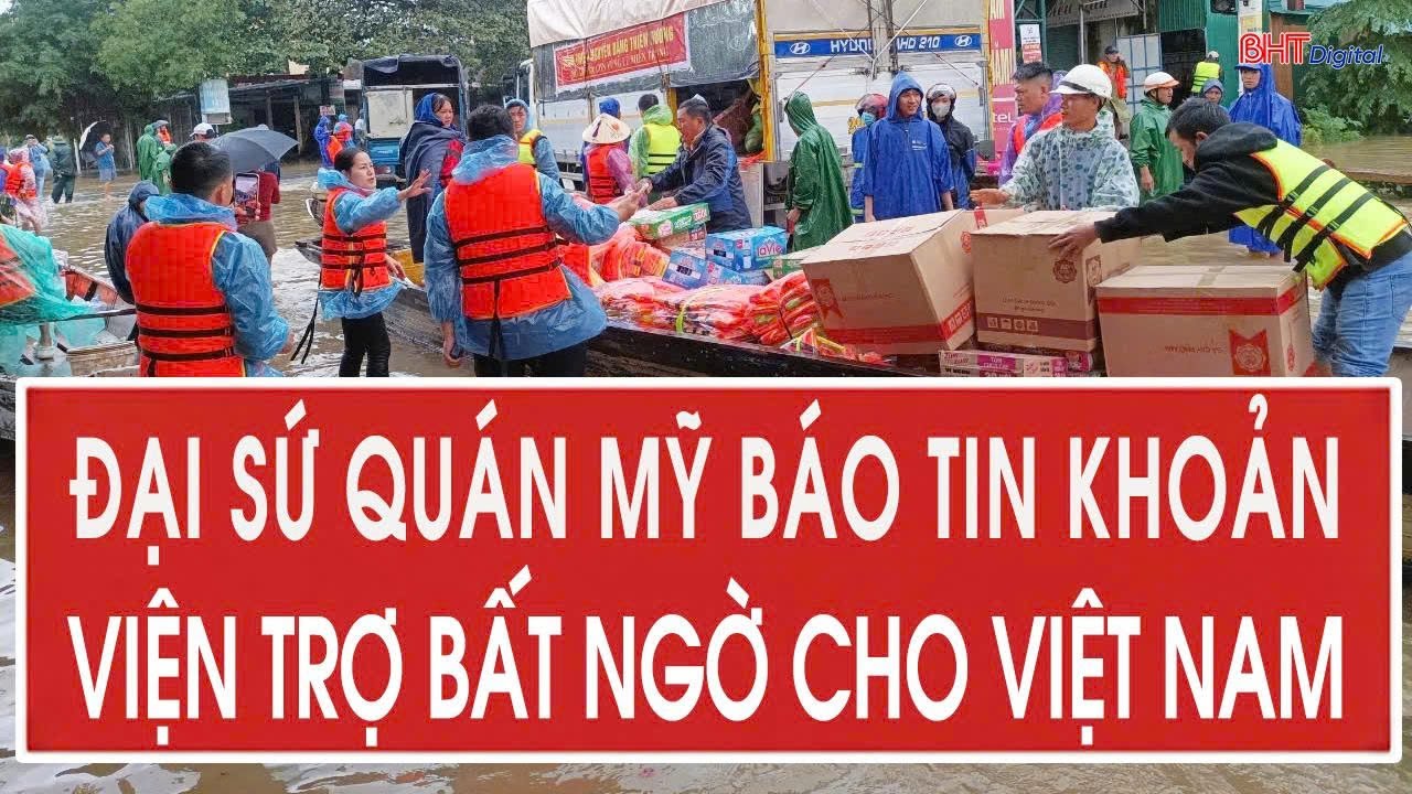 Đại sứ quán Mỹ báo tin khoản viện trợ bất ngờ cho Việt Nam