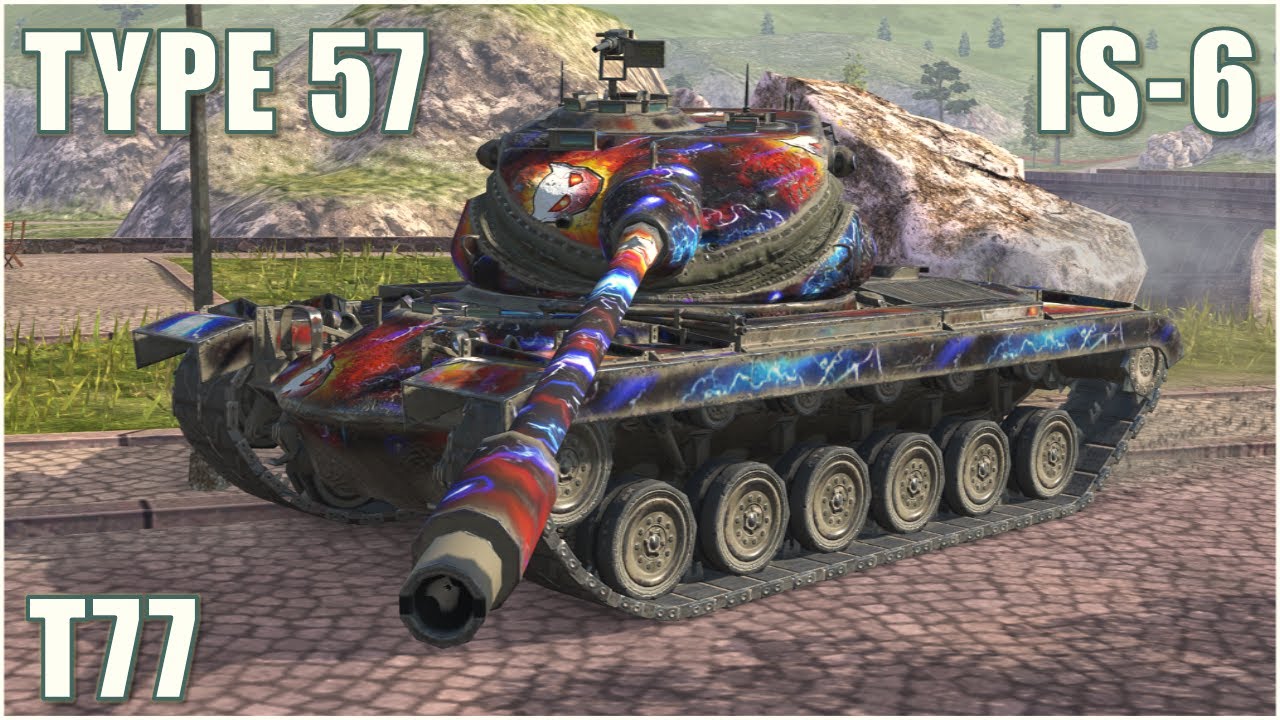IS-6, T77 & Type 57 ● WoT Blitz