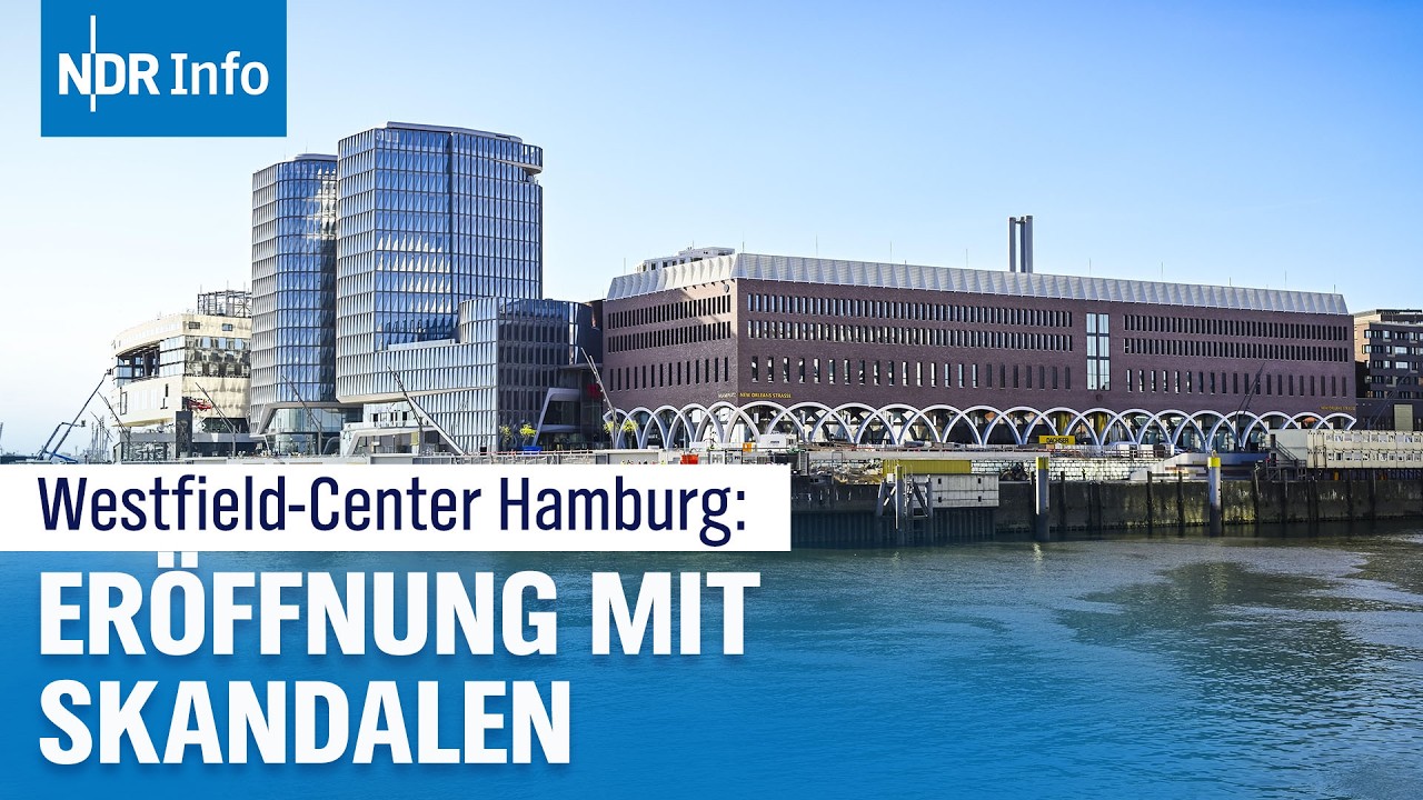 Westfield-Center in der Hamburger Hafencity: Eröffnung mit Schattenseiten | NDR Info