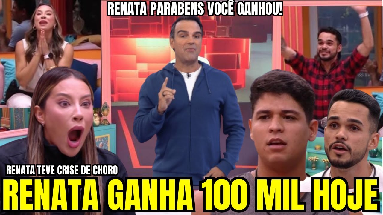 BBB25: RENATA GANHA 100 MIL EM DINAMICA SURPRESA NESTA TERÇA 22/04 DIA DA FINAL