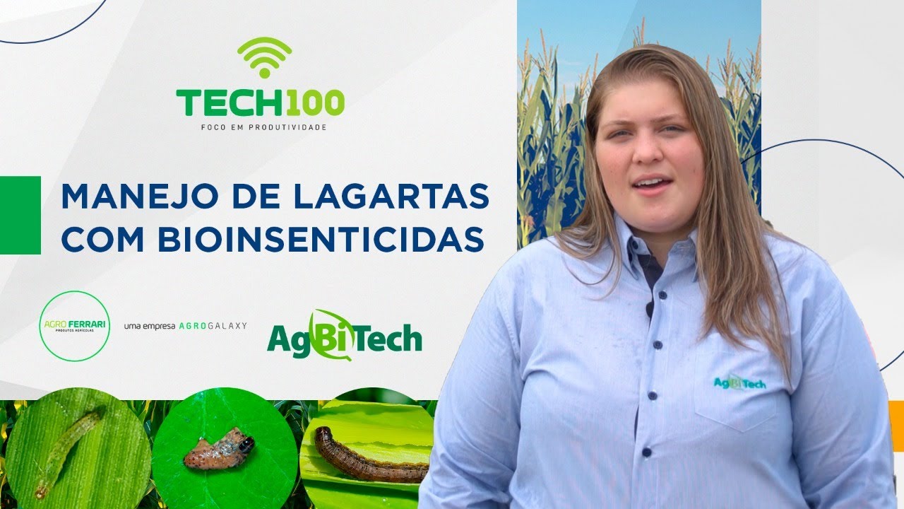 Tech100 Virtual - Manejo de lagartas com bioinseticidas - Agro Ferrari e AgBiTech