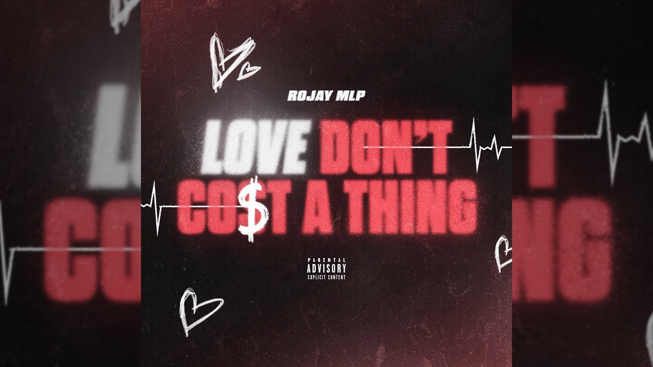 Rojay MLP - Love Don’t Cost A Thing (Official Audio)