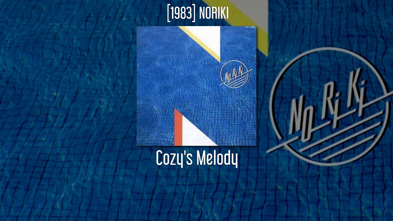 NORIKI - Cozy's Melody - [1983] NORIKI