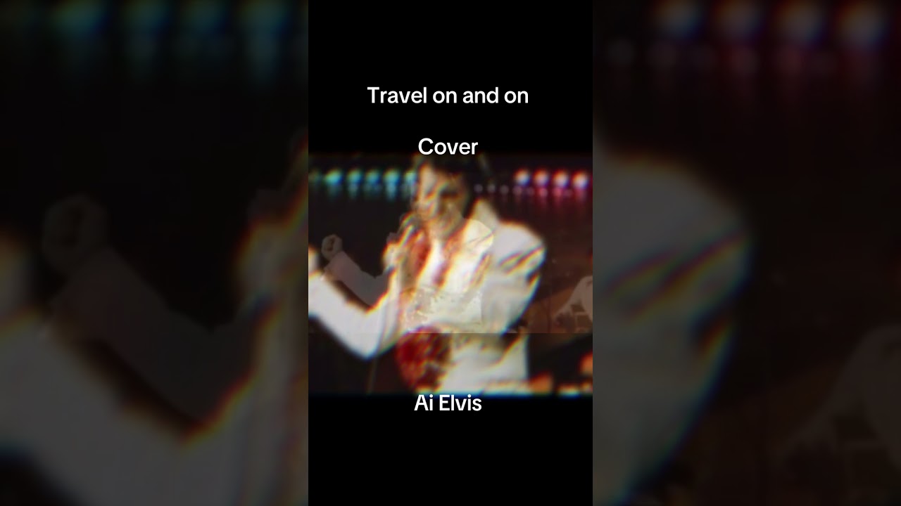 Travel on and on - AI Elvis 