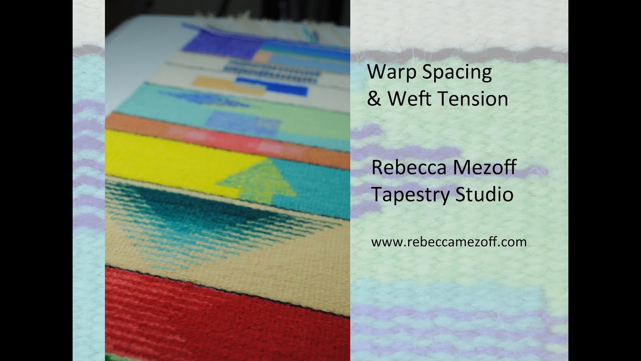 Warp Spacing and Weft Tension