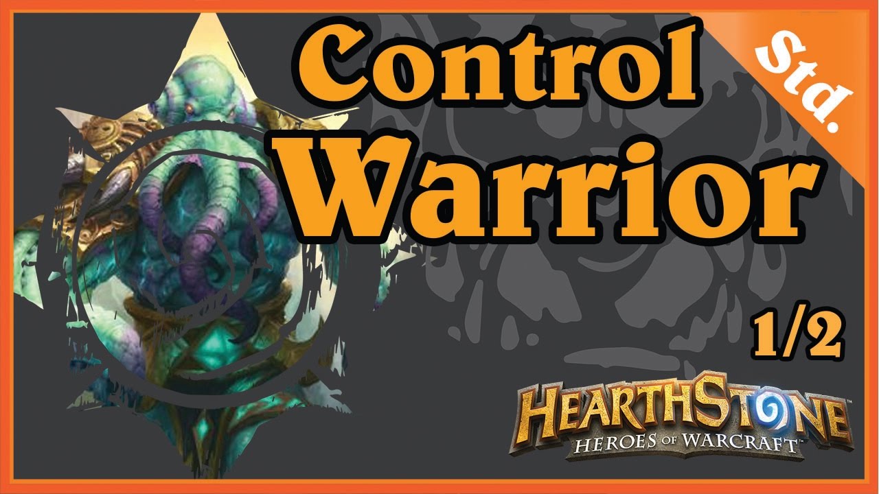 CONTROL WARRIOR 1/2 - HEARTHSTONE DECKS STANDARD 2016