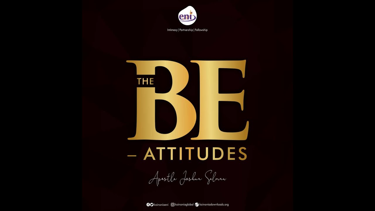 The Be Attitudes Koinonia with Apostle Joshua Selman Nimmak mp3