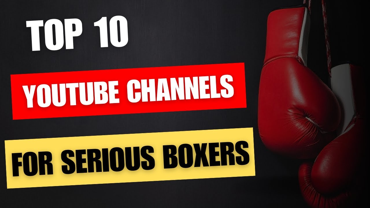 Top 10 Best Boxing Channels You Can't Miss 🥊
