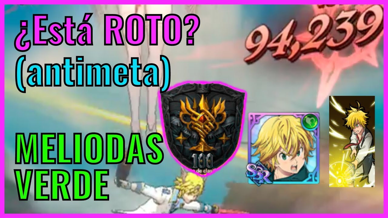 &iquest;Est&aacute; ROTO? MELIODAS VERDE 💚 ANTIMETA PVP [Testeo y An&aacute;lisis] | 7DS: Grand Cross Espa&ntilde;ol