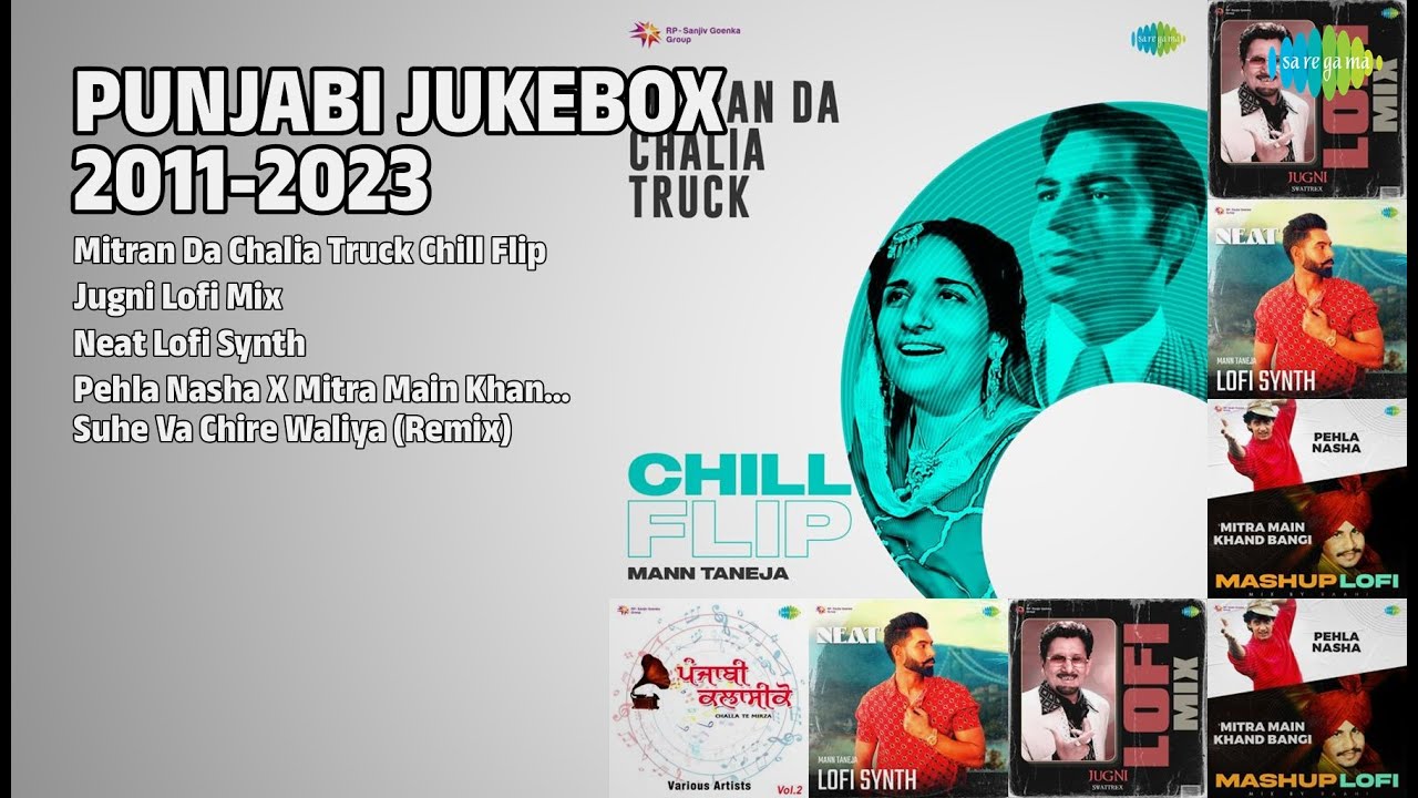ਪੰਜਾਬੀ ਜੁਗਲਬੰਦੀ 2011-2023 | Mann Taneja Songs | Mitran Da Chalia Truck Chill Flip