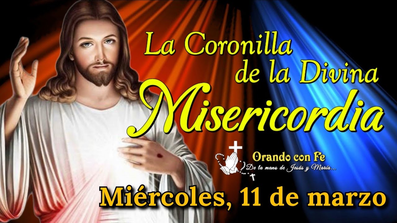CORONILLA DE LA DIVINA MISERICORDIA, MIÉRCOLES 11 DE MARZO 2026.