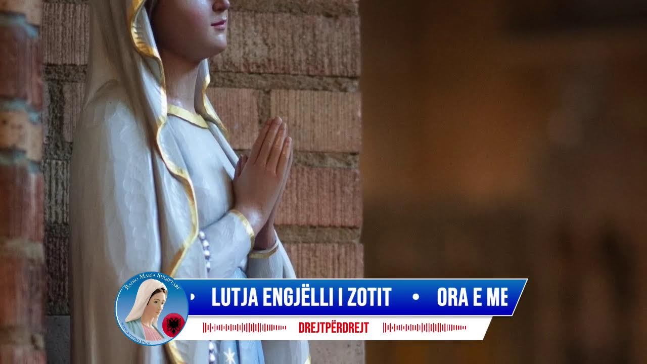 Lutja Engjëlli i Zotit, ora e mesme & Rruzarja e shenjtë