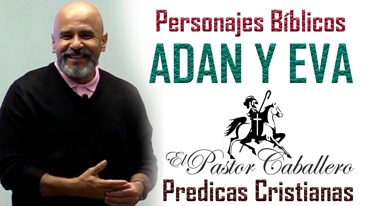 Predicas Cristianas - Adán y Eva - Personajes Biblicos