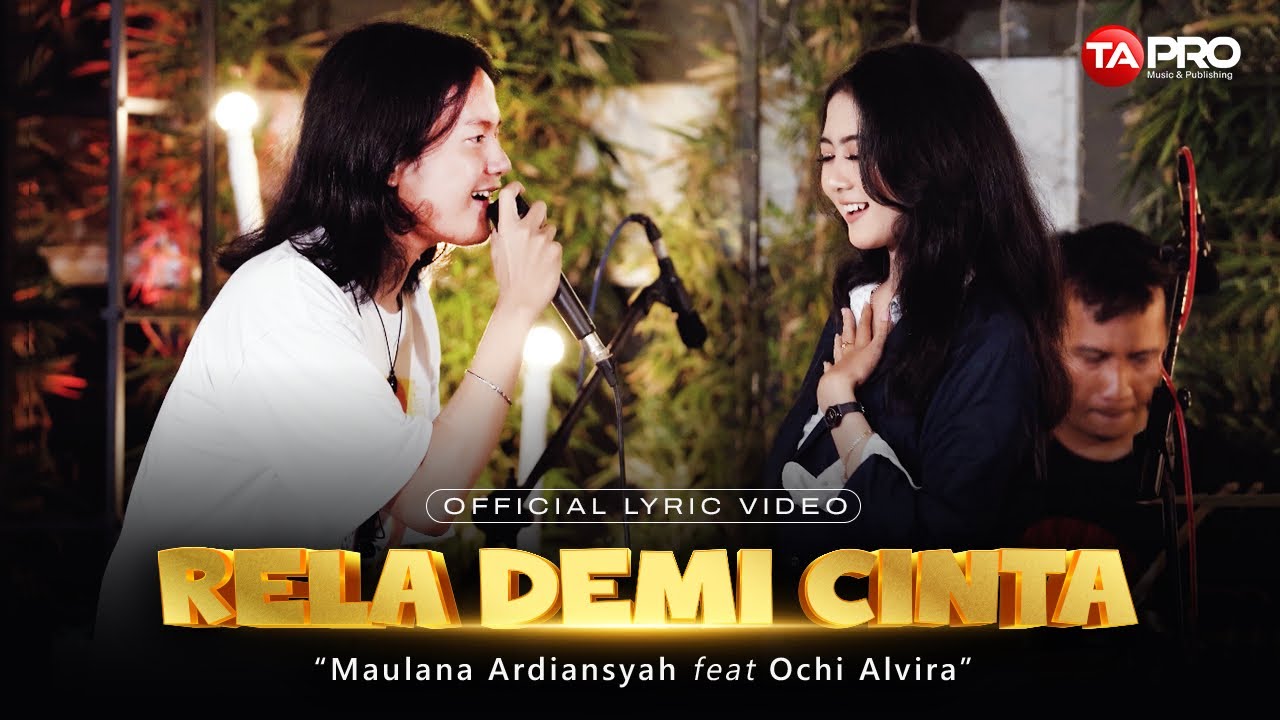 Maulana Ardiansyah Ft.Ochi Alvira - Rela Demi Cinta - VIDEO LIRIK