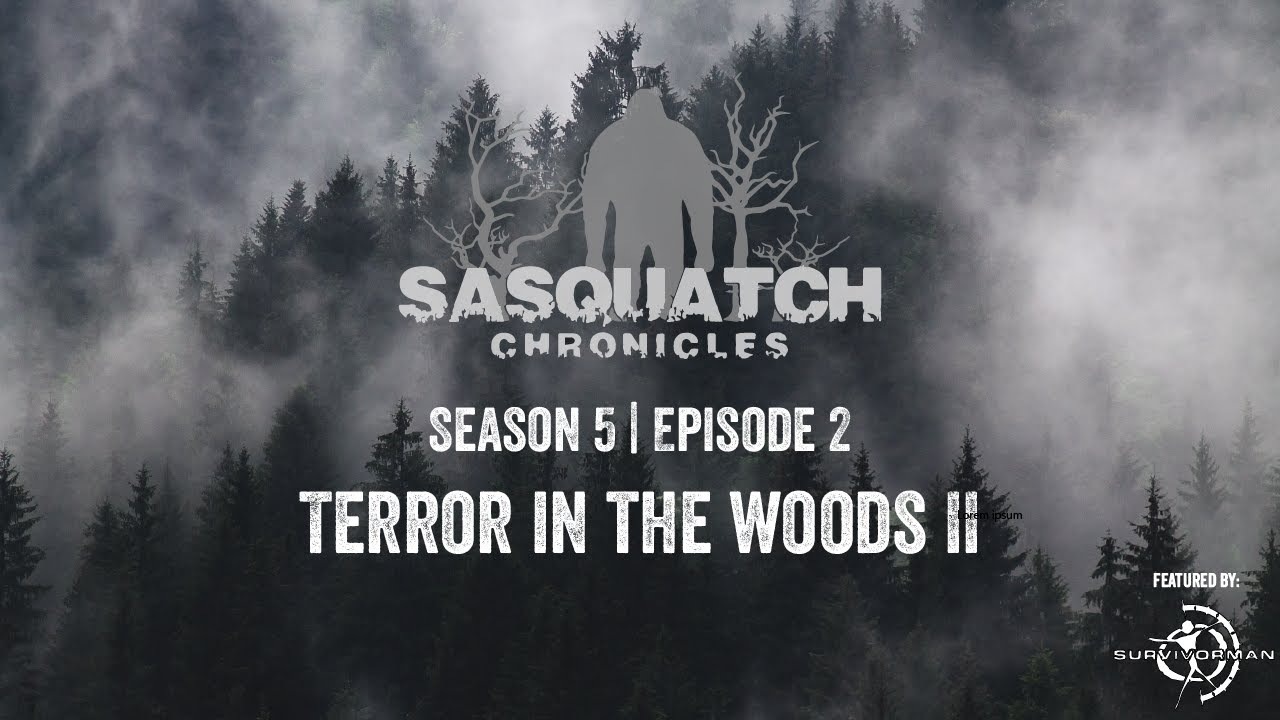 Sasquatch Chronicles ft. by Les Stroud | Season 5 | Episode 2: Terror in the Woods II