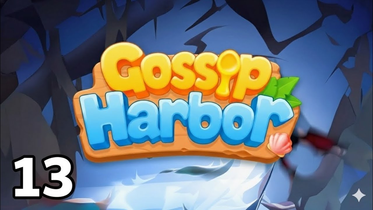 Gossip Harbor | Level 13 | Game Walkthrough