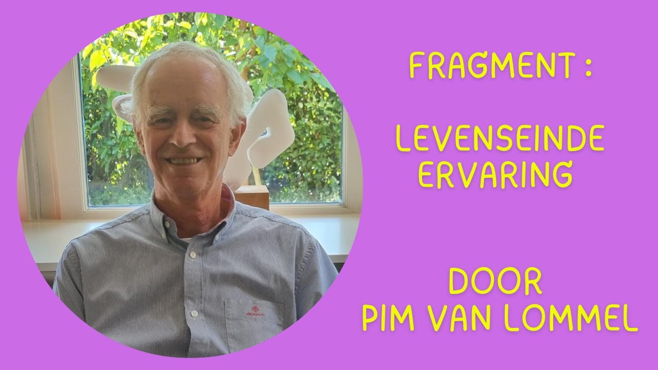 Fragment levenseinde ervaring uitgelegd door Pim van Lommel
