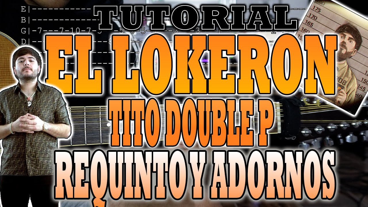 EL LOKERON - Tito Double P - REQUINTO Y ADORNOS - CON TABS