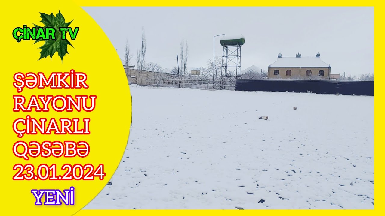 23.01.2024. Şəmkir Rayonu Çinarlı Qəsəbəsi. 2 ci qarın yağışı. KANALA ABUNƏ OLUN.