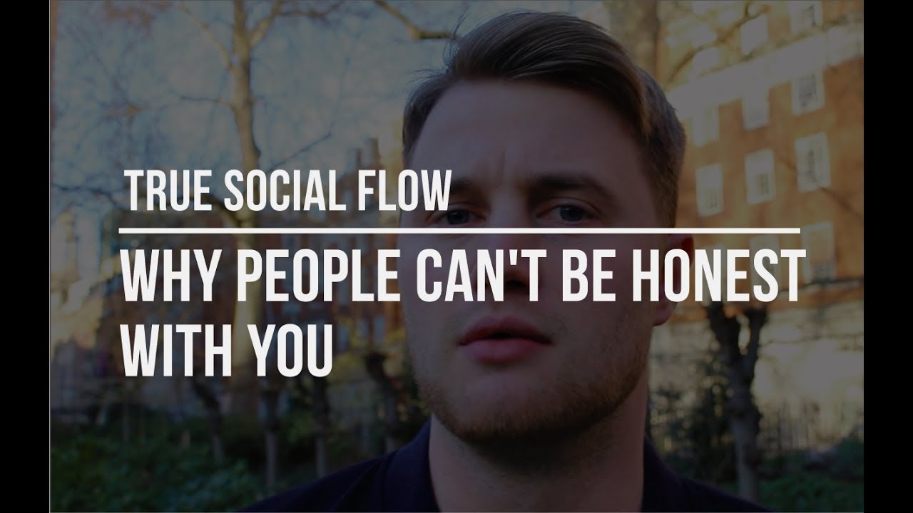 Why People Can't Be Honest With You