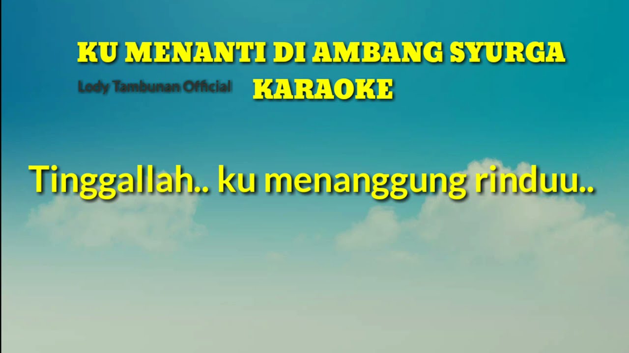Ku Menanti di Ambang Syurga_@Lodi tambunan official KARAOKE