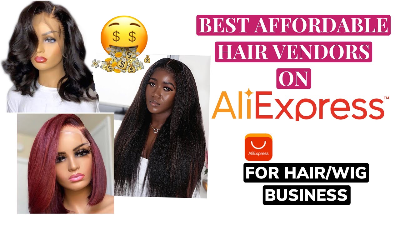 AFFORDABLE HAIR / WIG VENDOR / ALIEXPRESS HAIR COMPANIES