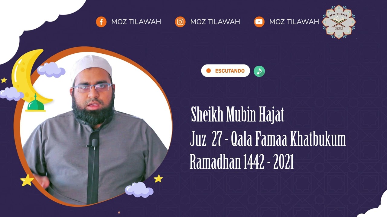 Recitação do Juz 27 (Qala Famaa Khatbukum) pelo Sheikh Mubin Hajat