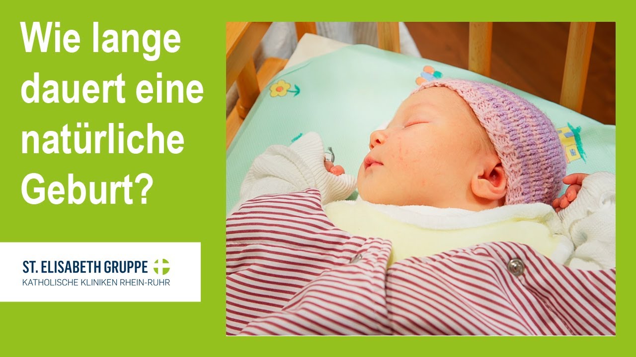 Wie lange dauert eine natürliche Geburt?