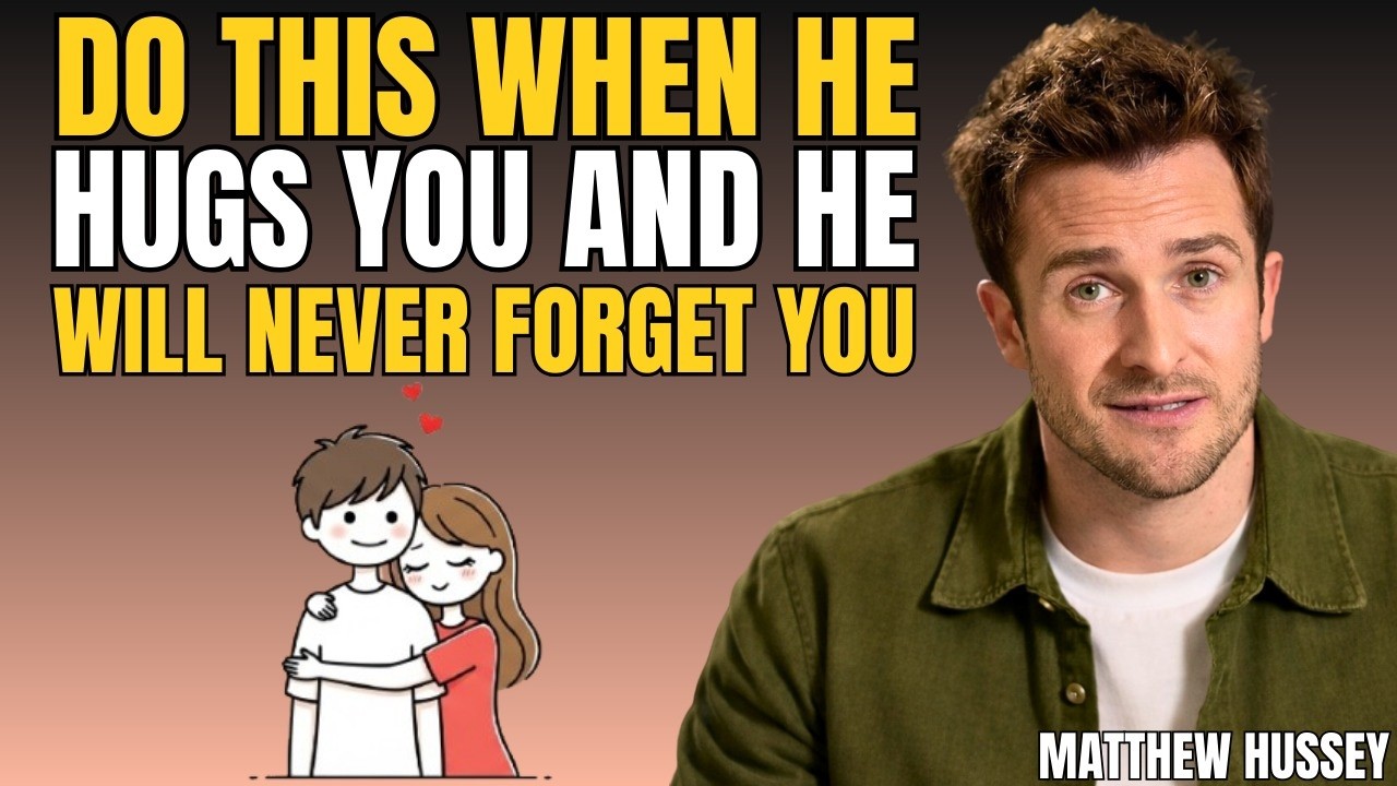 How to Respond to a Hug & Stay on His Mind Forever | Matthew Hussey