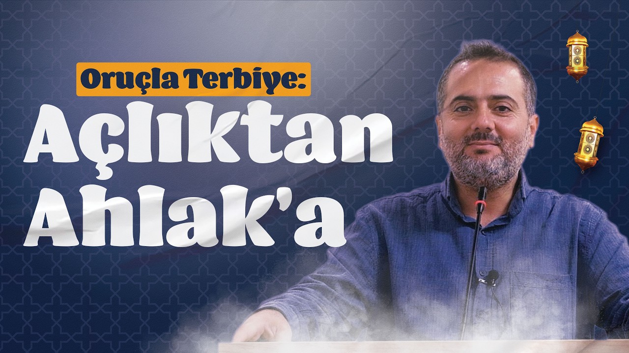 Oruçla Terbiye: Açlıktan Ahlak'a | Fatih Kaya