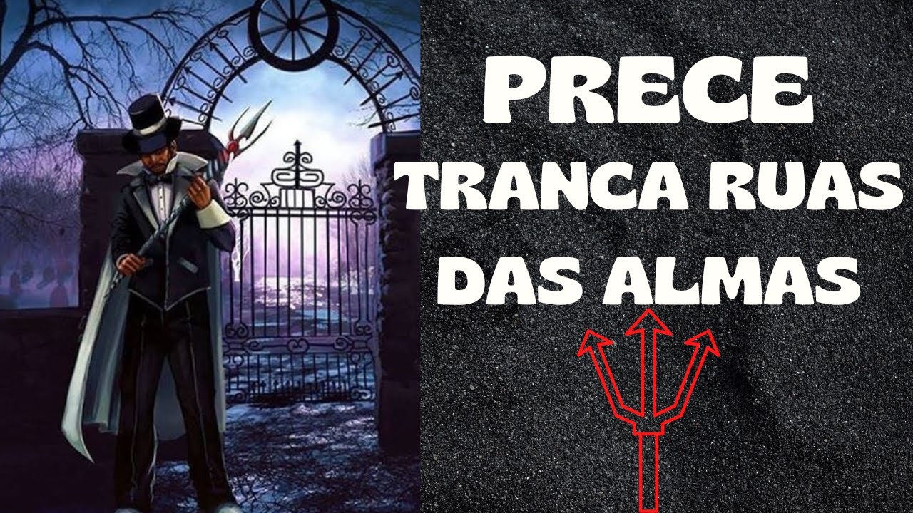 PRECE TRANCA RUAS DAS ALMAS QUALQUER PEDIDO
