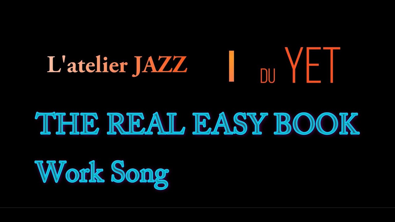 THE REAL EASY BOOK Work song #9