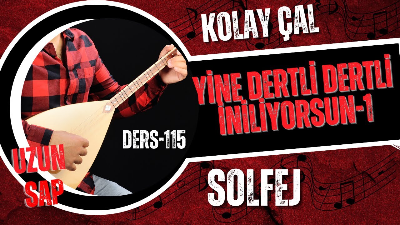Yine Dertli Dertli İniliyorsun-Solfej-(Uzun Sap Bağlama)-1.Bölüm