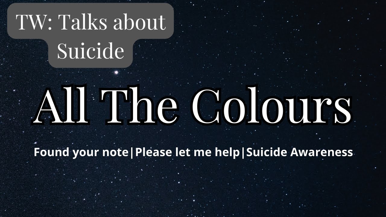 ASMR | All The Colours [MAJOR TW: Talks about Su*cide] [Awareness] [Comfort]