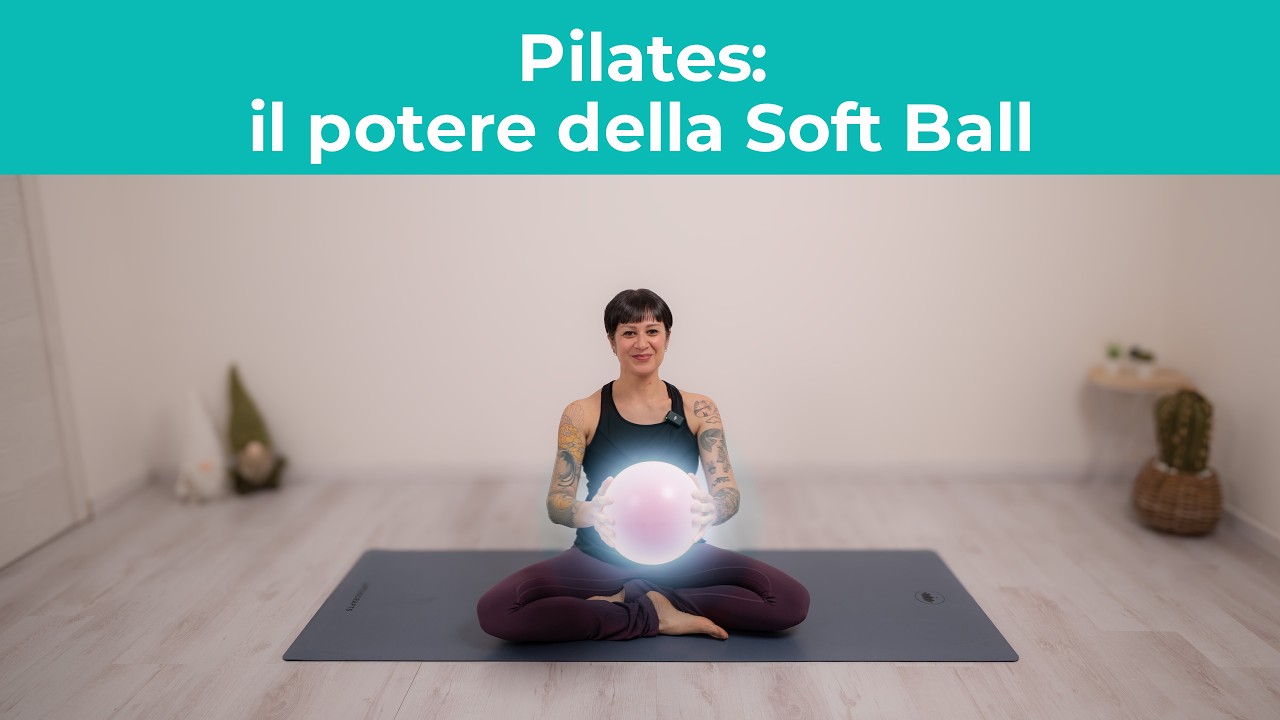 Pilates: Il potere della Soft Ball - Addome profondo e controllo | Esercizi di Pilates a casa