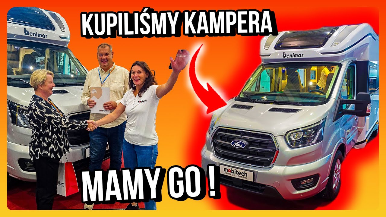 KUPILIŚMY NOWEGO KAMPERA ! - Które  Dwa Modele Nam się Podobały? , Wybraliśmy Benimara Tessoro T444