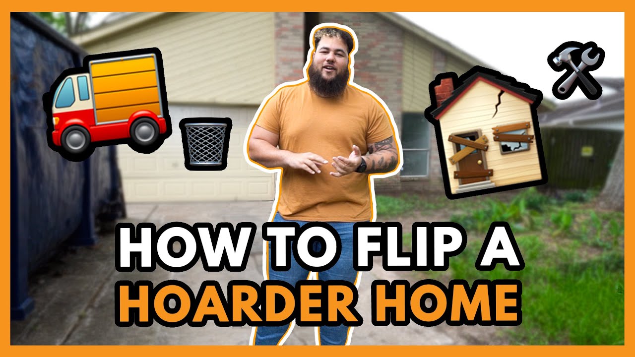 Flipping a Hoarder Home: From Chaos to Cash &ndash; Step-by-Step Guide