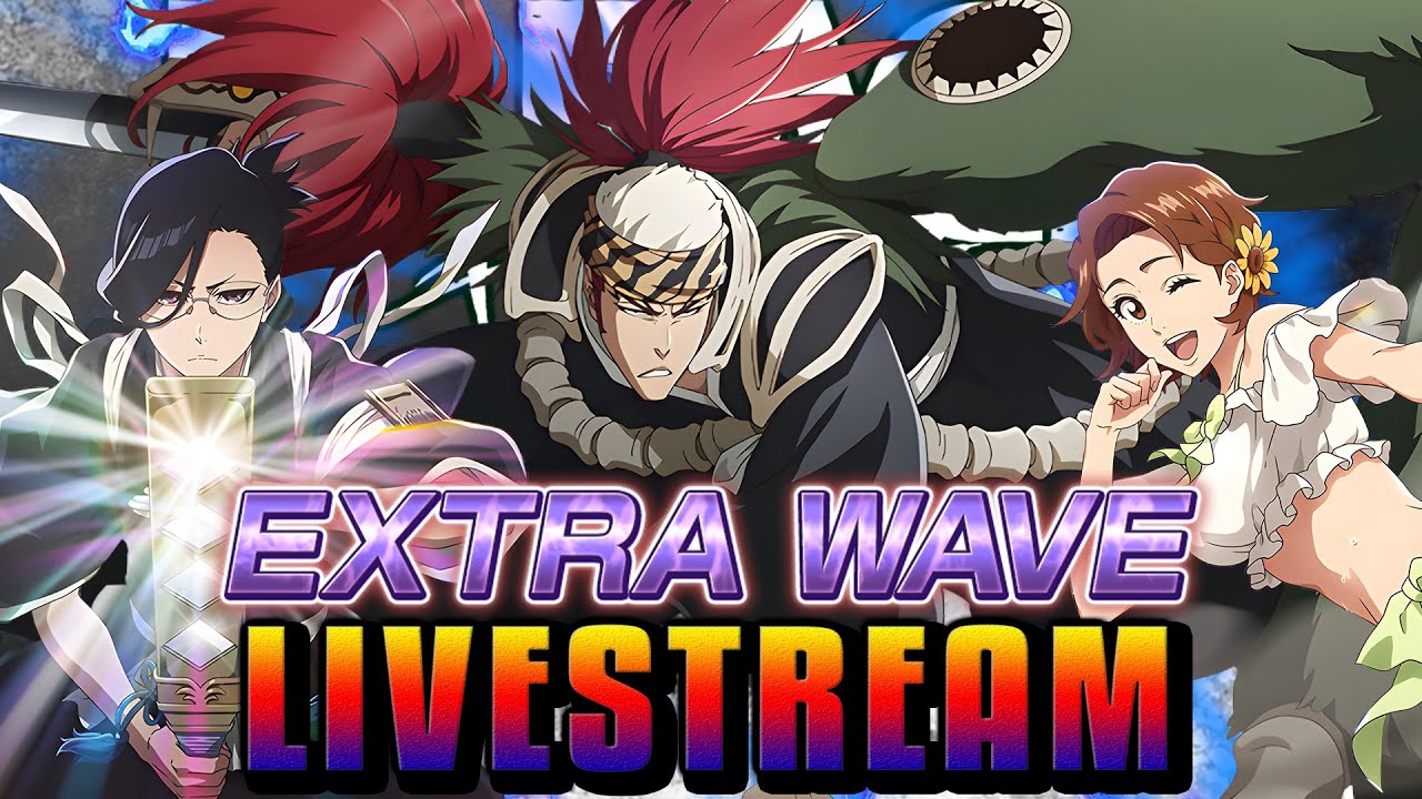 MORE EX WAVES + GRINDING! Bleach Brave Souls & Soul Resonance Stream