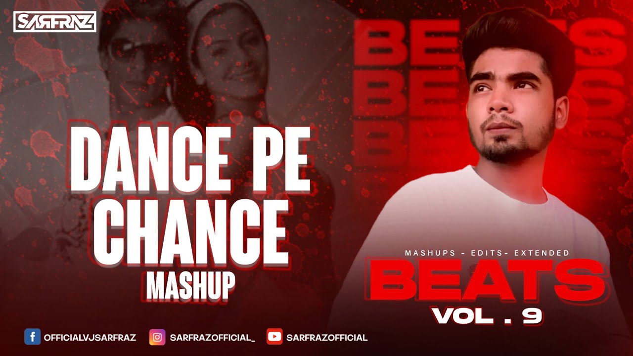 Dance Pe Chance (Mashup) - SARFRAZ & MIJO #BEATSVOL9