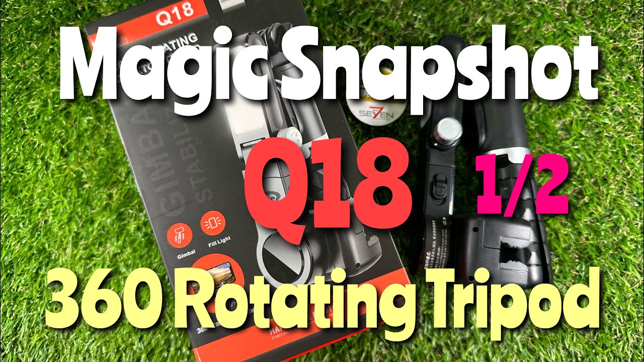 Magic Snapshot Q18 360 Rotating Tripod+Gimbal+Selfie Stick (ไม้เซลฟี่พร้อมระบบกันสั่นมีไฟ) Part 1/2