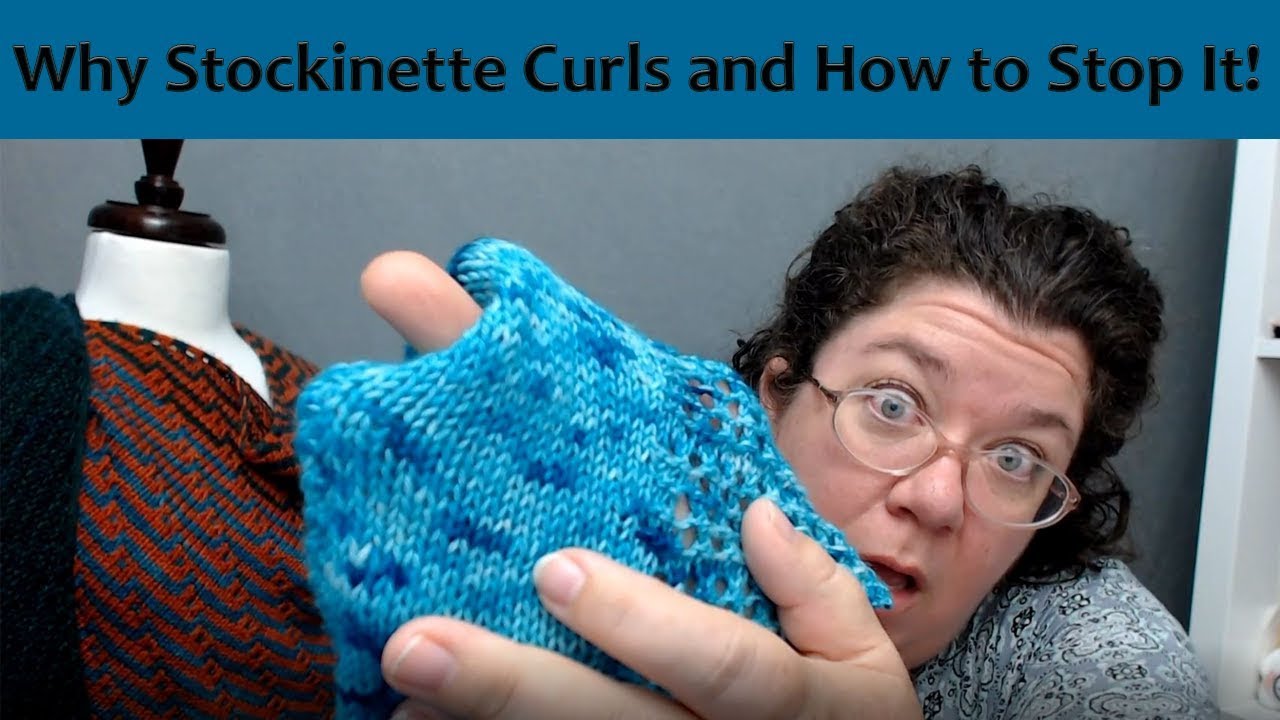 Why Stockinette Curls and How to Stop It