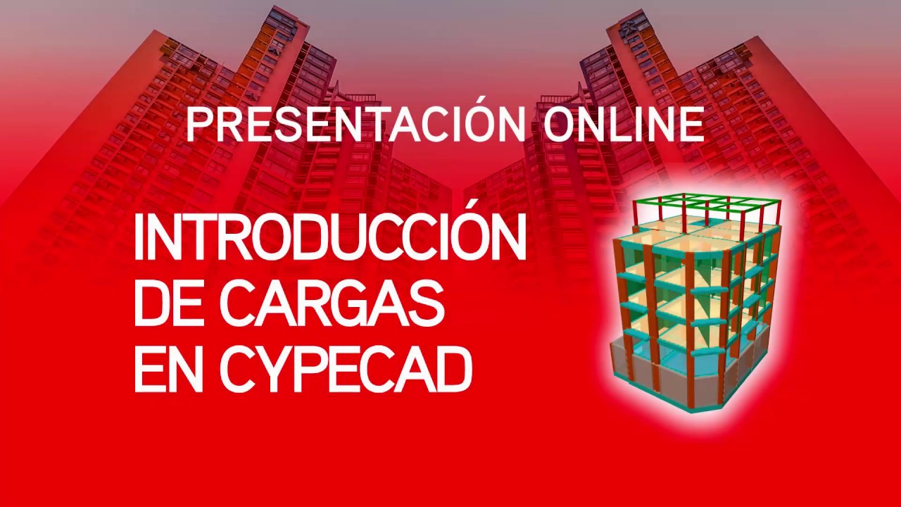 PRESENTACIÓN ONLINE - INTRODUCCIÓN DE CARGAS EN CYPECAD
