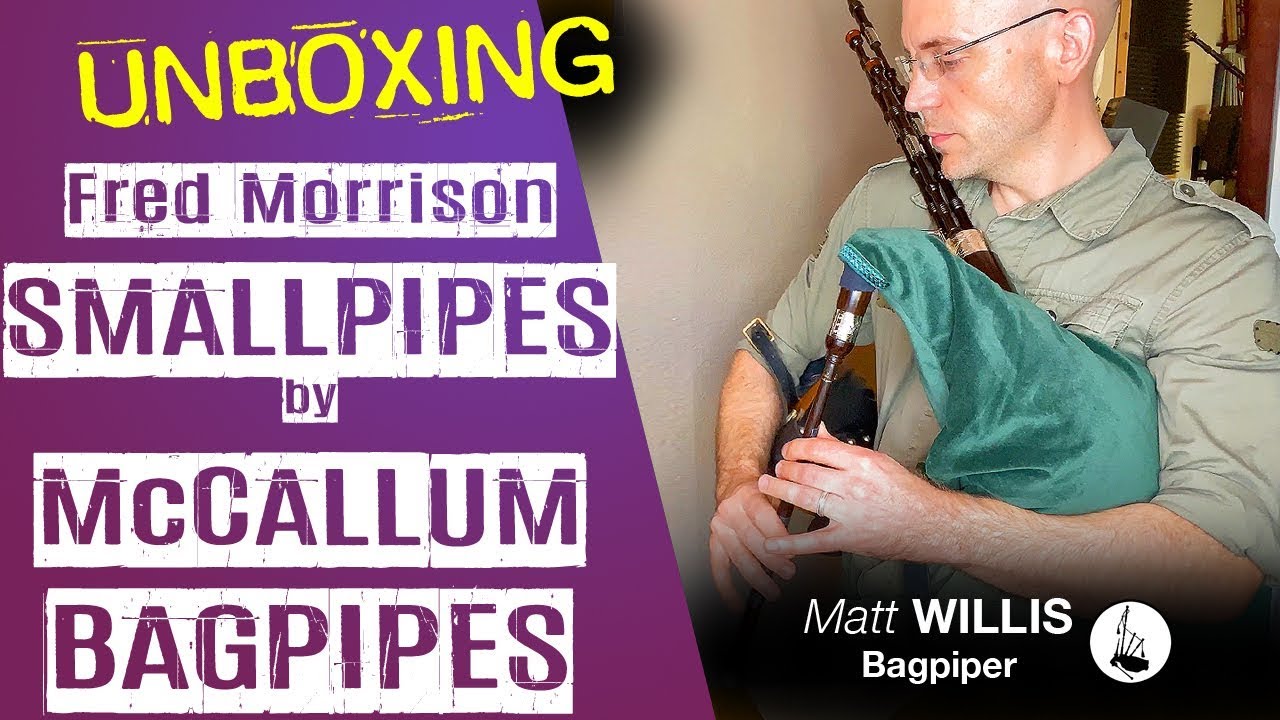 Распаковка: волынки Фреда Моррисона от McCallum Bagpipes